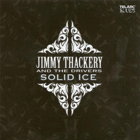 Jimmy Thackery & The Drivers - Solid Ice (2007)