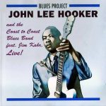John Lee Hooker And The Coast To Coast Blues Band Feat. Jim Kahr - Live! (1991)