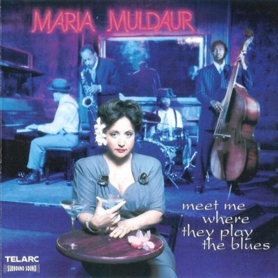 Maria Muldaur - Meet Me Where They Play The Blues (1999)