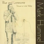 Mark Hummel - Blue And Lonesome - A Tribute To Little Walter (2011)