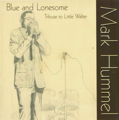 Mark Hummel - Blue And Lonesome - A Tribute To Little Walter (2011)