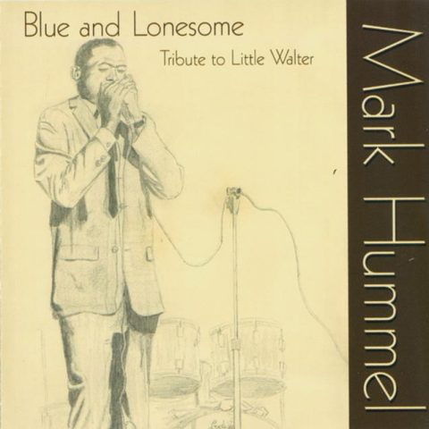 Mark Hummel - Blue And Lonesome - A Tribute To Little Walter (2011)