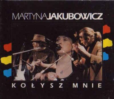 Martyna Jakubowicz - Kołysz Mnie (1992)