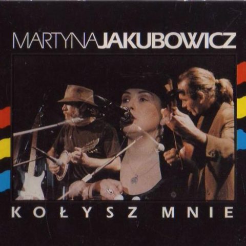 Martyna Jakubowicz - Kołysz Mnie (1992)