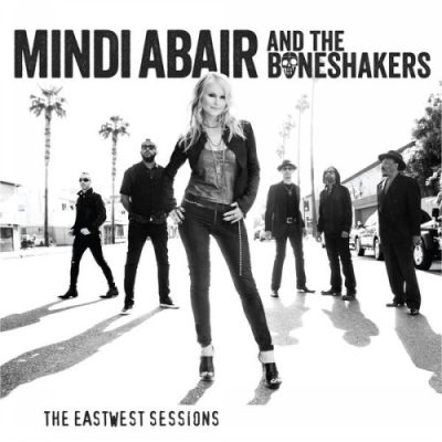 Mindi Abair And The Boneshakers - The EastWest Sessions (2017)