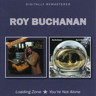 Roy Buchanan - Loading Zone / You're Not Alone (2017)