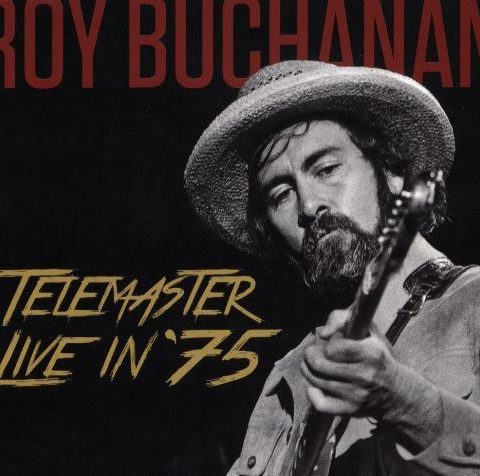 Roy Buchanan - Telemaster Live In '75 (2017)