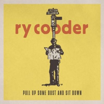 Ry Cooder - Pull Up Some Dust And Sit Down (2011)