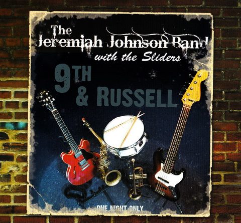 The Jeremiah Johnson Band With The Sliders - 9th & Russell (2011)