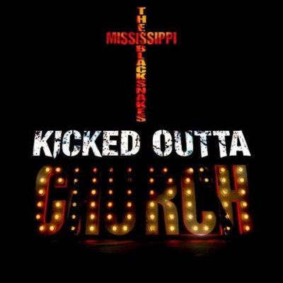 The Mississippi Black Snakes - Kicked Outta Church (2024)