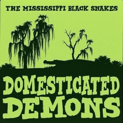 The Mississippi Black Snakes – Domesticated Demons (2025)