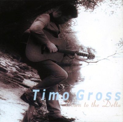 Timo Gross - Down To The Delta (2005)