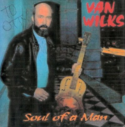 Van Wilks - Soul of a Man (1995)