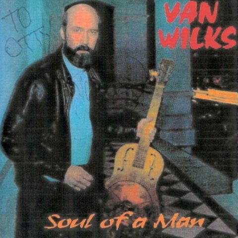 Van Wilks - Soul of a Man (1995)