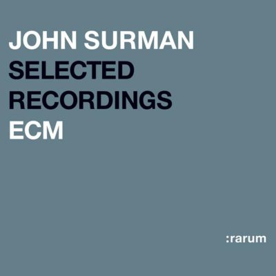 John Surman - Rarum, Vol. 13: Selected Recordings (2004)