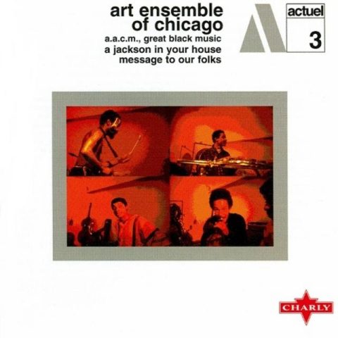 Art Ensemble of Chicago – A Jackson in Your House / Message to Our Folks (2001)