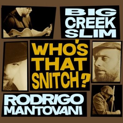 Big Creek Slim & Rodrigo Mantovani - Who's That Snitch? (2026)