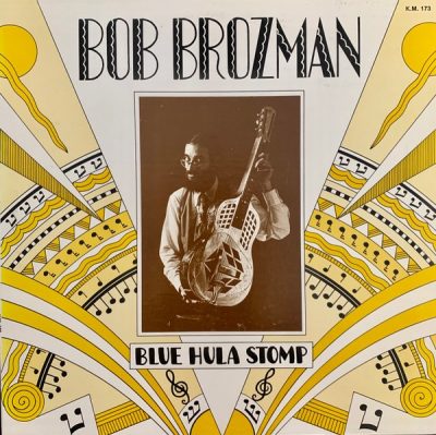 Bob Brozman - Blue Hula Stomp (1981/1996)