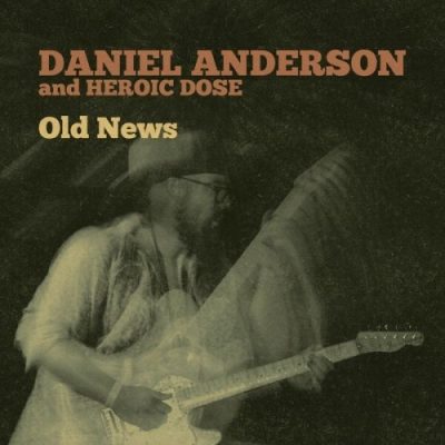 Daniel Anderson and Heroic Dose - Old News (2026)
