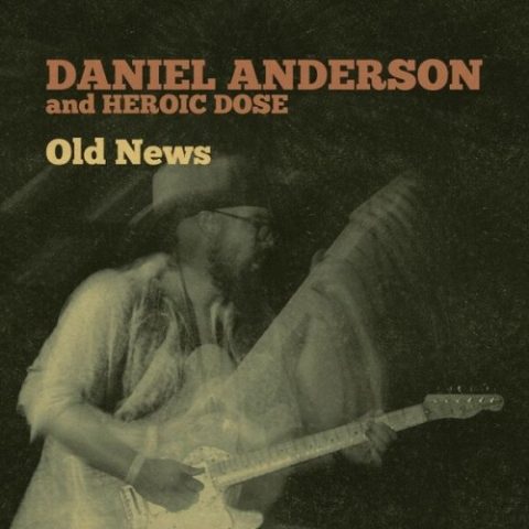 Daniel Anderson and Heroic Dose - Old News (2026)