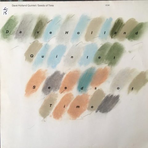 Dave Holland Quintet - Seeds Of Time (1985)