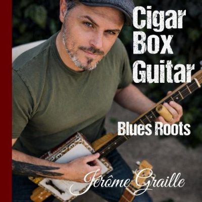 Jerome Graille - Cigar Box Guitar Blues Roots (2026)