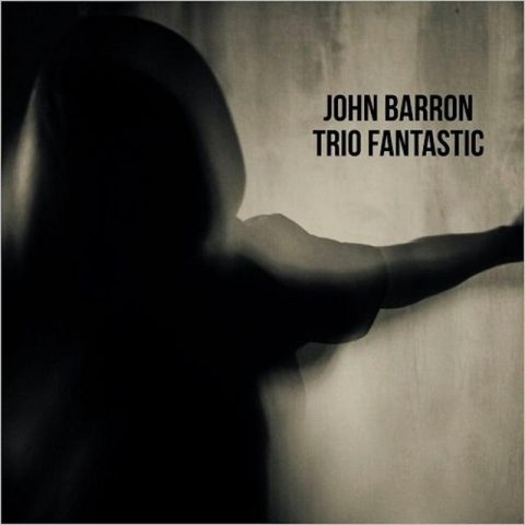 John Barron - Trio Fantastic (2018)