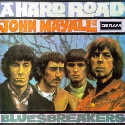 John Mayall & The Bluesbreakers - A Hard Road [Expanded Edition] (2003)