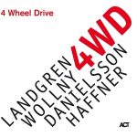 Nils Landgren, Michael Wollny, Lars Danielsson, Wolfgang Haffner - 4 Wheel Drive (2019)