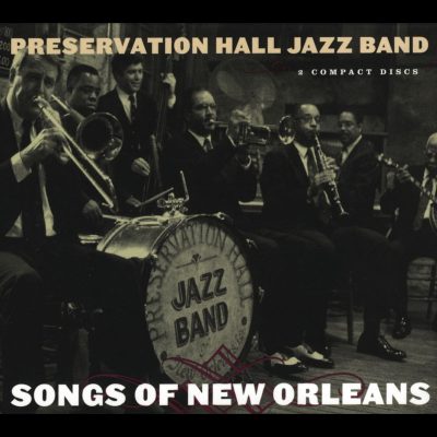 Preservation Hall Jazz Band - Songs of New Orleans (2005)