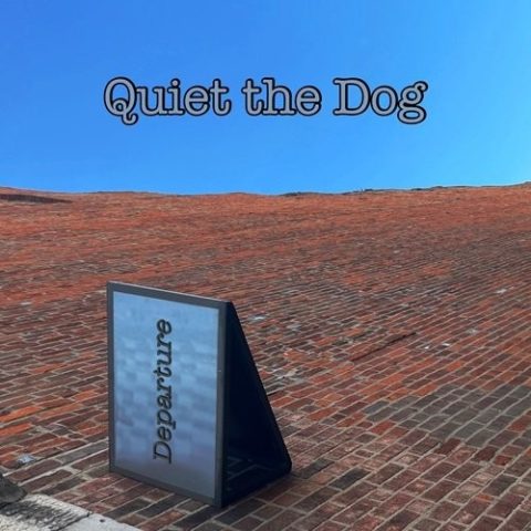 Quiet The Dog - Departure (2026)