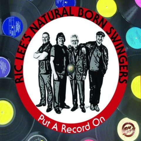 Ric Lee's Natural Born Swingers - Put A Record On (2012)