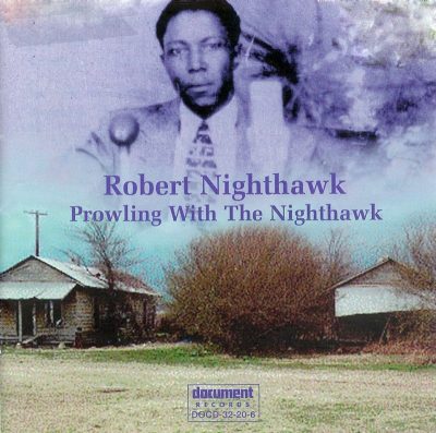 Robert Nighthawk - Prowling With The Nighthawk (2004)