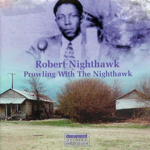 Robert Nighthawk - Prowling With The Nighthawk (2004)