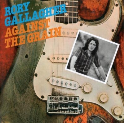 Rory Gallagher - Against the Grain (1975/2018)