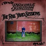 Rosedale Junction - The Rail Yard Sessions (2026)