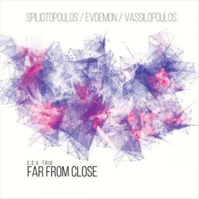 S.E.V. Trio - Far From Close (2021)