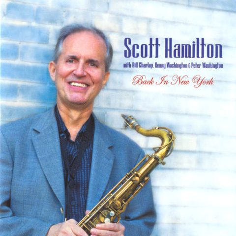 Scott Hamilton - Back In New York (2005)