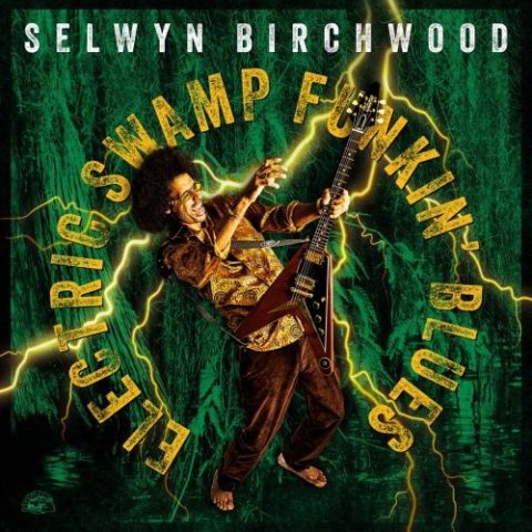 Selwyn Birchwood - Electric Swamp Funkin' Blues (2026)