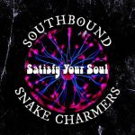 Southbound Snake Charmers - Satisfy Your Soul (2026)