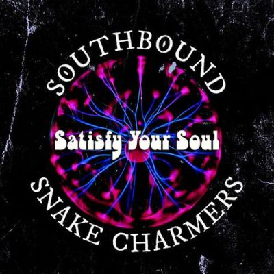 Southbound Snake Charmers - Satisfy Your Soul (2026)