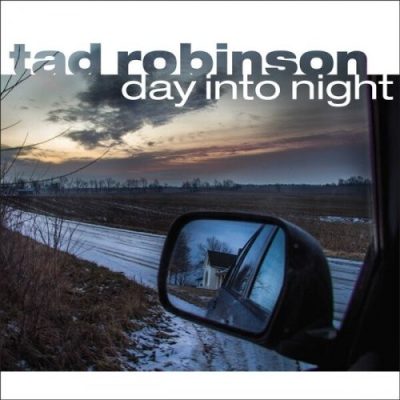 Tad Robinson - Day Into Night (2015)