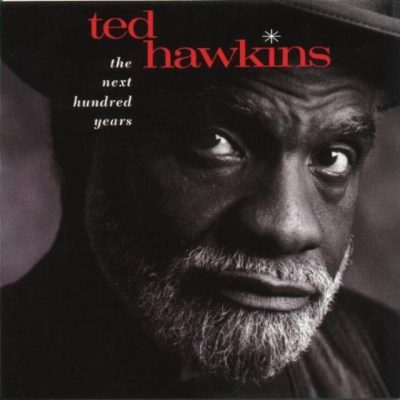 Ted Hawkins - The Next Hundred Years (1994)