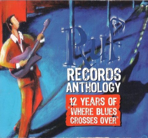VA - Ruf Records Anthology: 12 Years Of Where Blues Crosses Over (2006)
