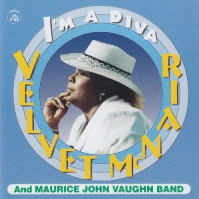 Velvet McNair & Maurice John Vaughn Band - I'm a Diva (2004)