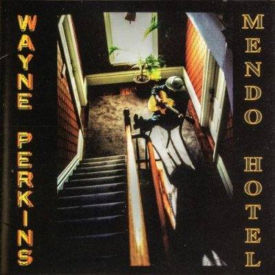 Wayne Perkins - Mendo Hotel (1996)