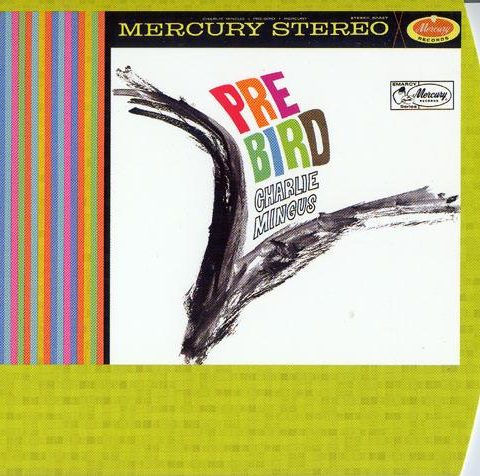 Charles Mingus - Pre-Bird (1961/1999)