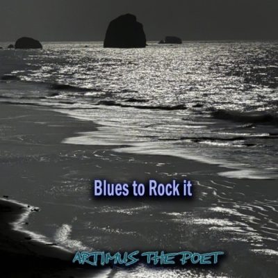 Artimus The Poet - Blues to Rock it (2026)