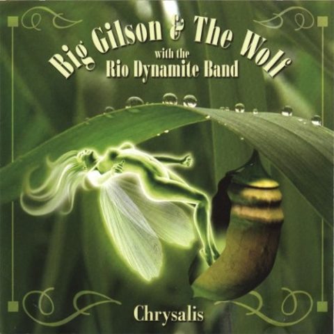 Big Gilson & The Wolf with The Rio Dynamite Band - Chrysalis (2006)