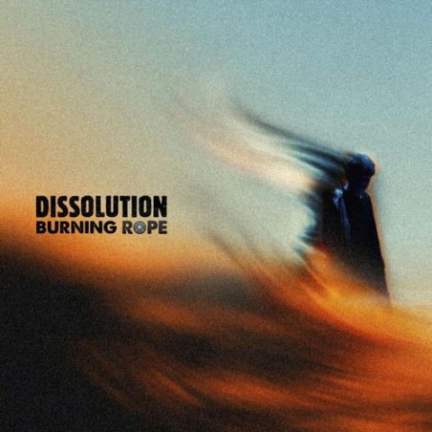 Burning Rope - Dissolution (2026)